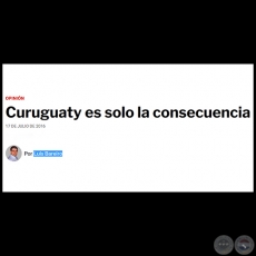 CURUGUATY ES SOLO LA CONSECUENCIA - Por LUIS BAREIRO - Domingo, 17 de Julio de 2016